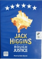 Rough Justice written by Jack Higgins performed by Sean Barrett on Cassette (Unabridged)